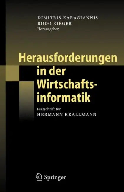 Herausforderungen in Der Wirtschaftsinformatik: Festschrift Für Hermann Krallmann by Dimitris Karagiannis, Bodo Rieger