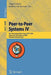 Peer-To-Peer Systems IV: 4th International Workshop, Iptps 2005, Ithaca, Ny, Usa, February 24-25, 2005, Revised Selected Papers by Miguel Castro