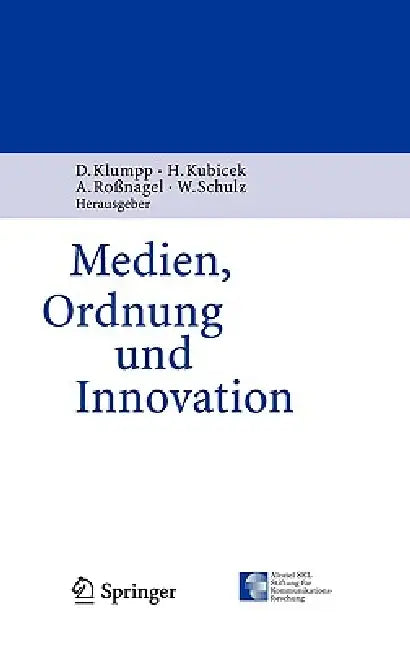 Medien, Ordnung Und Innovation by Dieter Klumpp, Herbert Kubicek, Alexander Roßnagel