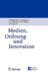 Medien, Ordnung Und Innovation by Dieter Klumpp, Herbert Kubicek, Alexander Roßnagel