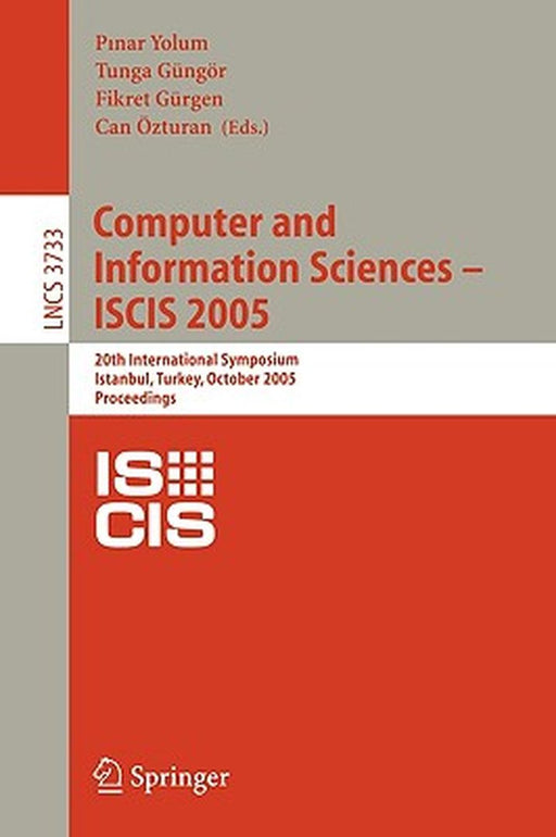 Computer and Information Sciences - Iscis 2005: 20th International Symposium, Istanbul, Turkey, October 26 -- 28, 2005, Proceedings by Pinar Yolum