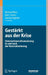 Gestärkt Aus Der Krise: Unternehmensfinanzierung in Und Nach Der Restrukturierung by Michael Blatz, Karl-J Kraus, Sascha Haghani