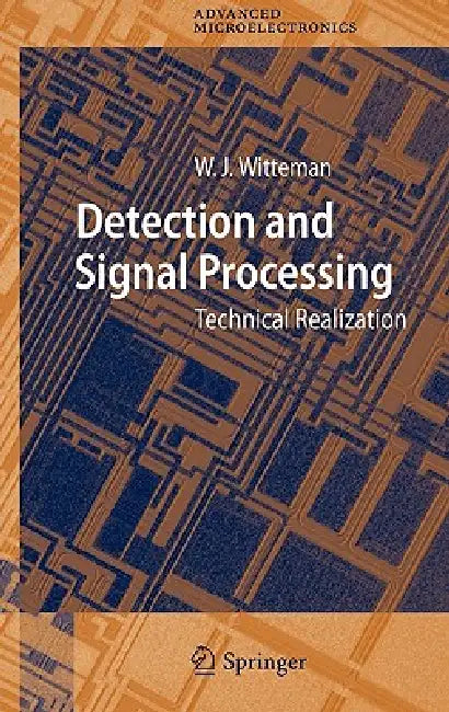 Detection and Signal Processing: Technical Realization by Wilhelmus Jacobus Witteman