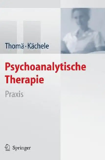 Psychoanalytische Therapie: PRAXIS by S. Ahrens, Helmut Thomä, A. Bilger