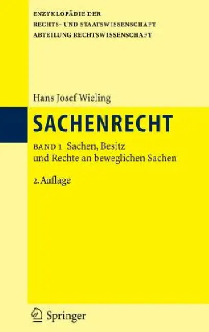 Sachenrecht: Band 1: Sachen, Besitz Und Rechte an Beweglichen Sachen by Hans Josef Wieling