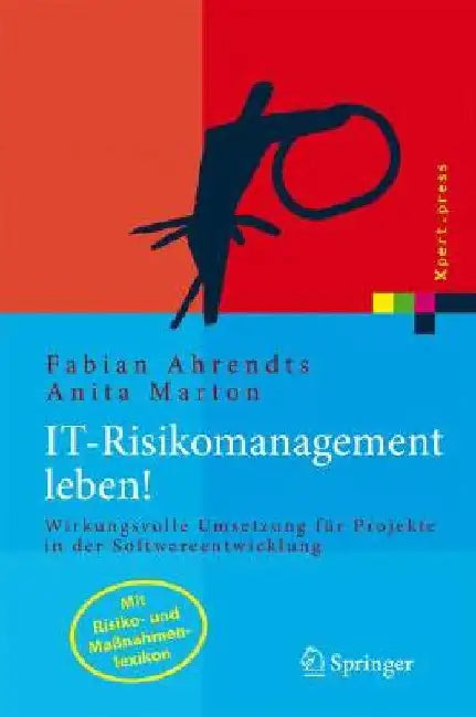 It-Risikomanagement Leben!: Wirkungsvolle Umsetzung Für Projekte in Der Softwareentwicklung by Fabian Ahrendts