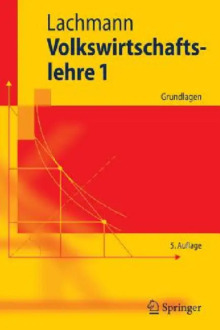 Volkswirtschaftslehre 1: Grundlagen by Werner Lachmann