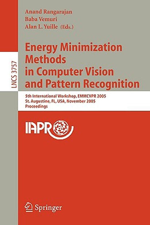 Energy Minimization Methods in Computer Vision and Pattern Recognition: 5th International Workshop, Emmcvpr 2005, St. Augustine, Fl, Usa, November 9-1 by Anand Rangarajan