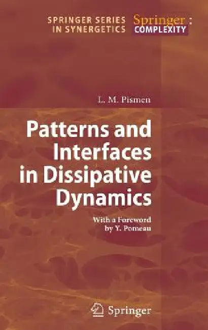 Patterns and Interfaces in Dissipative Dynamics by L. M. Pismen, Y. Pomeau