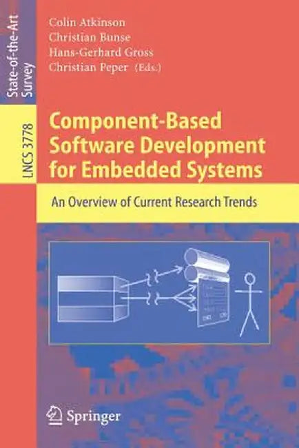 Component-Based Software Development for Embedded Systems: An Overview of Current Research Trends by Colin Atkinson