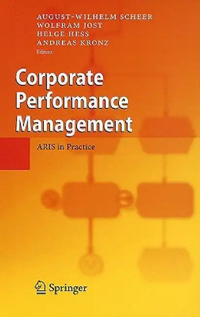 Corporate Performance Management: Aris in Practice by August-Wilhelm Scheer