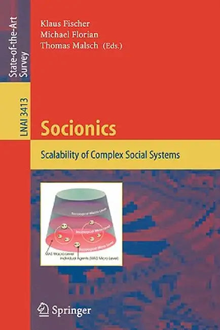 Socionics: Scalability of Complex Social Systems by Klaus Fischer