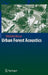 Urban Forest Acoustics by Voichita Bucur