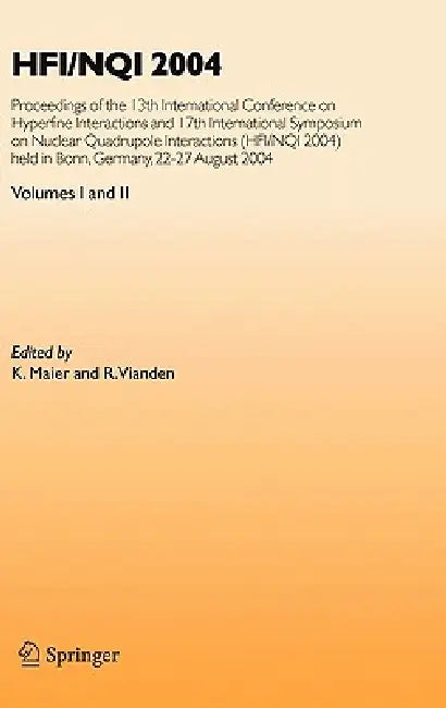 Hfi/Nqi 2004: Proceedings of the 13th International Conference on Hyperfine Interactions and 17th International Symposium on Nuclear Quadrupole Intera by K. Maier, R. Vianden