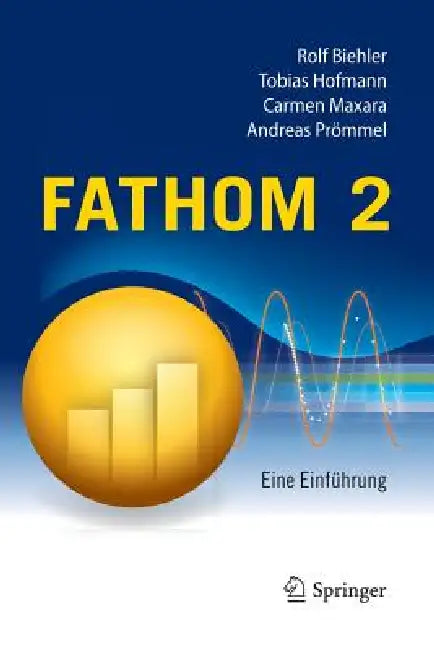 Fathom 2: Eine Einführung by Rolf Biehler, Tobias Hofmann, Carmen Maxara