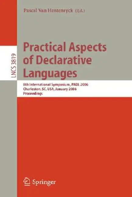 Practical Aspects of Declarative Languages: 8th International Symposium, Padl 2006, Charleston, Sc, Usa, January 9-10, 2006, Proceedings by Pascal Van Hentenryck