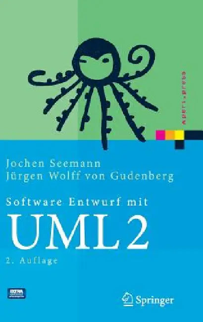 Software-Entwurf Mit UML 2: Objektorientierte Modellierung Mit Beispielen in Java by Jochen Seemann, Jürgen Wolff Von Gudenberg