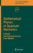 Mathematical Physics of Quantum Mechanics: Selected and Refereed Lectures from Qmath9 by Joachim Asch, Alain Joye