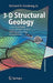 3-D Structural Geology: A Practical Guide to Quantitative Surface and Subsurface Map Interpretation by Richard H. Groshong