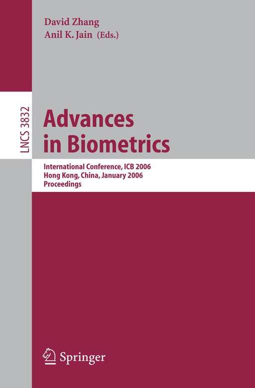Advances in Biometrics: International Conference, ICB 2006, Hong Kong, China, January 5-7, 2006, Proceedings by David Y. Zhang