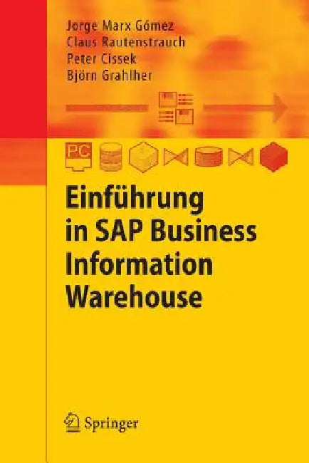 Einführung in SAP Business Information Warehouse by Jorge Marx Gómez, Claus Rautenstrauch, Peter Cissek