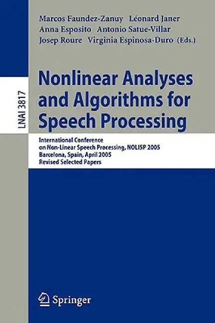Nonlinear Analyses and Algorithms for Speech Processing: International Conference on Non-Linear Speech Processing, Nolisp 2005, Barcelona, Spain, Apri by Marcos Faundez-Zanuy