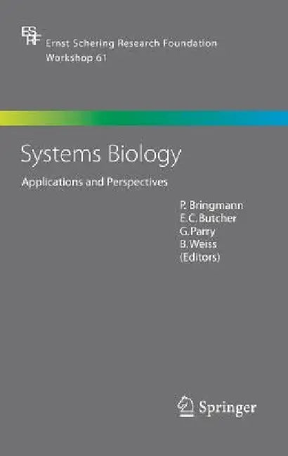Systems Biology: Applications and Perspectives by P. Bringmann, E. Butcher, G. Parry