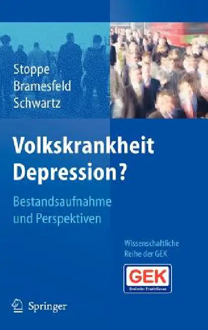 Volkskrankheit Depression?: Bestandsaufnahme Und Perspektiven by Gabriela Stoppe, Anke Bramesfeld, Friedrich-Wilhelm Schwartz