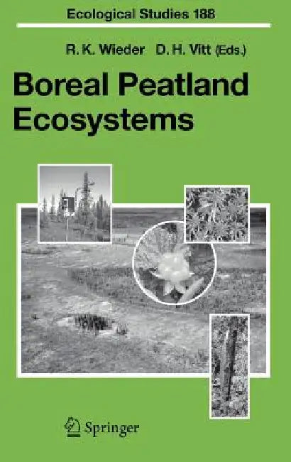 Boreal Peatland Ecosystems by R. K. Wieder, D. H. Vitt