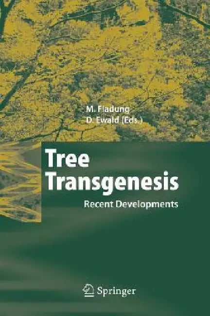 Tree Transgenesis: Recent Developments by Matthias Fladung, Dietrich Ewald