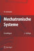 Mechatronische Systeme: Grundlagen by Rolf Isermann