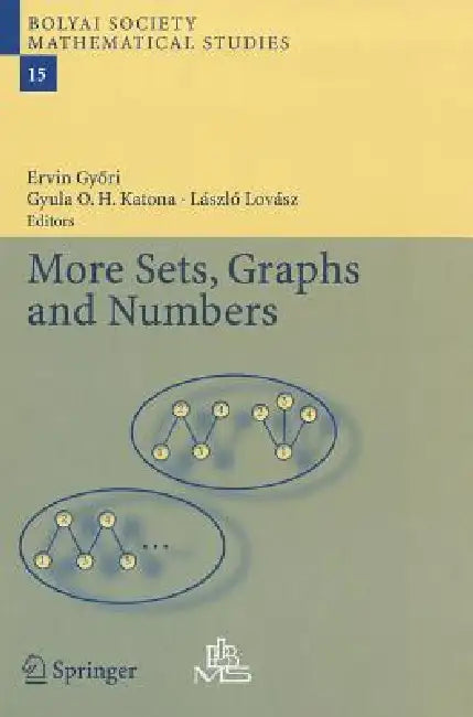 More Sets, Graphs and Numbers: A Salute to Vera Sòs and András Hajnal by Ervin Gyori, Gyula O. H. Katona, László Lovász