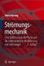 Strömungsmechanik: Eine Einführung in Die Physik Und Die Mathematische Modellierung Von Strömungen by Heinz Herwig