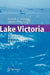 Lake Victoria: Ecology, Resources, Environment by Joseph L. Awange