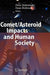 Comet/Asteroid Impacts and Human Society: An Interdisciplinary Approach by Peter T. Bobrowsky