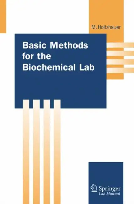 Basic Methods for the Biochemical Lab by Martin Holtzhauer