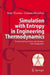 Simulation with Entropy in Engineering Thermodynamics: Understanding Matter and Systems with Bondgraphs by Jean Thoma