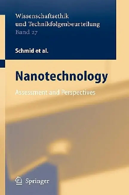 Nanotechnology: Assessment and Perspectives by Katharina Mader, Harald Brune, Holger Ernst