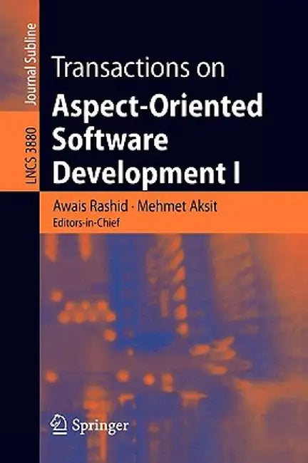Transactions on Aspect-Oriented Software Development I by Awais Rashid
