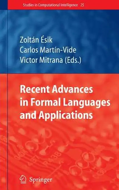 Recent Advances in Formal Languages and Applications by Zoltán Ésik
