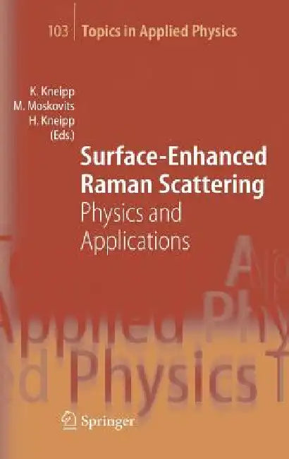 Surface-Enhanced Raman Scattering: Physics and Applications by Katrin Kneipp, Martin Moskovits, Harald Kneipp