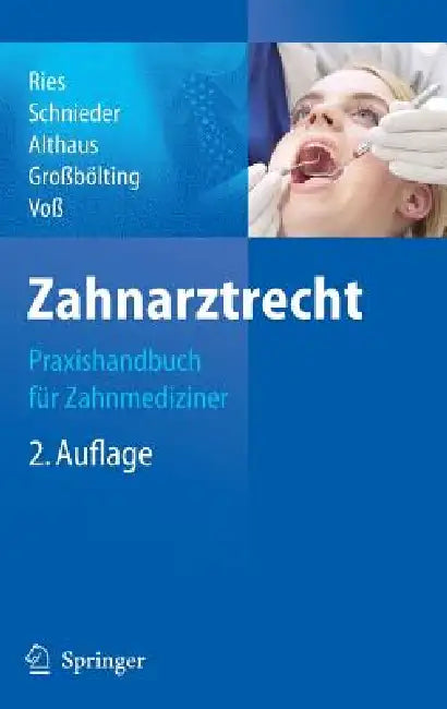 Zahnarztrecht: Praxishandbuch Für Zahnmediziner by U. Alte Brosthaus, Hans-Peter Ries, W. C. Bartha