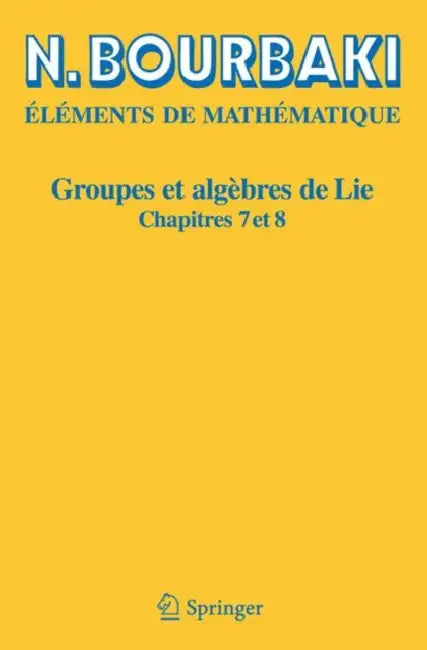 Groupes Et Algèbres de Lie: Chapitres 7 Et 8 by N. Bourbaki