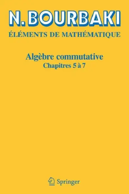 Algèbre Commutative: Chapitres 5 À 7 by N. Bourbaki