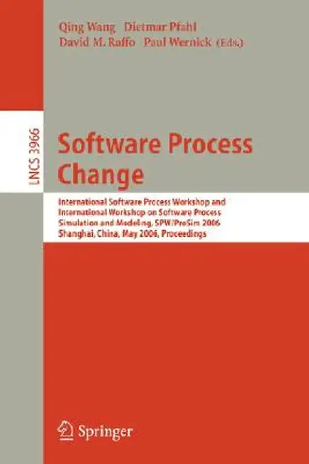 Software Process Change: International Software Process Workshop and International Workshop on Software Process Simulation and Modeling, Spw/Pr by Qing Wang