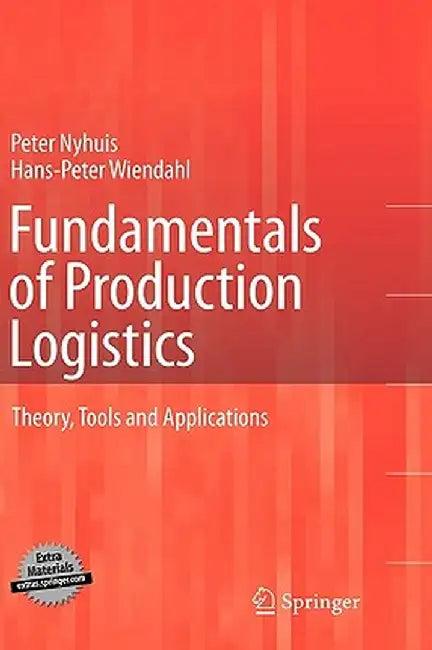 Fundamentals of Production Logistics: Theory, Tools and Applications by Peter Nyhuis
