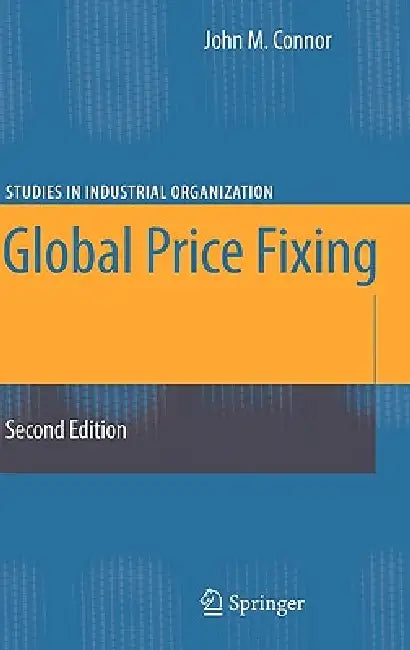 Global Price Fixing by John M. Connor