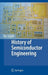 History of Semiconductor Engineering by Bo Lojek