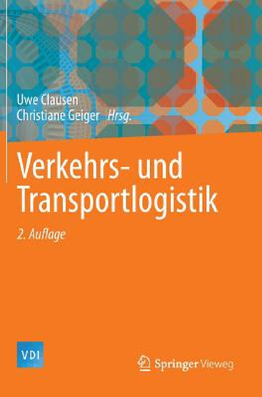 Verkehrs- Und Transportlogistik by Uwe Clausen, Christiane Geiger
