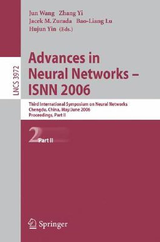 Advances in Neural Networks - Isnn 2006: Third International Symposium on Neural Networks, Isnn 2006, Chengdu, China, May 28 - June 1, 2006, Proceedin by Jun Wang